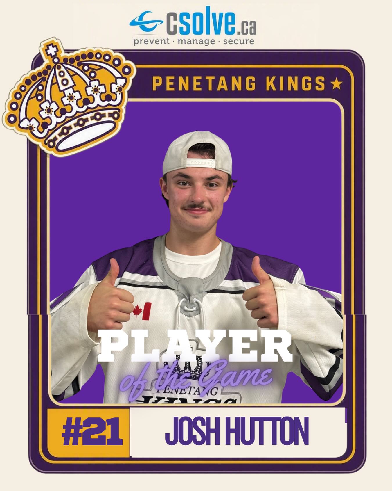 PLAYER OF THE GAME | JOSH HUTTON

Josh Hutton earns Player of the Game honours against the Innisfil Spartans after a performance that made an impact throughout the game.

Hutton was moving from the opening puck drop, challenging the Spartans, creating pressure and forcing the game to be played at his speed. His effort was noticeable shift after shift and gave the Kings a spark every time he stepped over the boards.

Player of the Game is proudly sponsored by Compu-SOLVE Technologies — a local company that believes in teamwork, community and supporting the people who make both stronger. @compusolve 

#penetangkings #pjhl #csolveinthecommunity #50thseason #gamedaypurple
