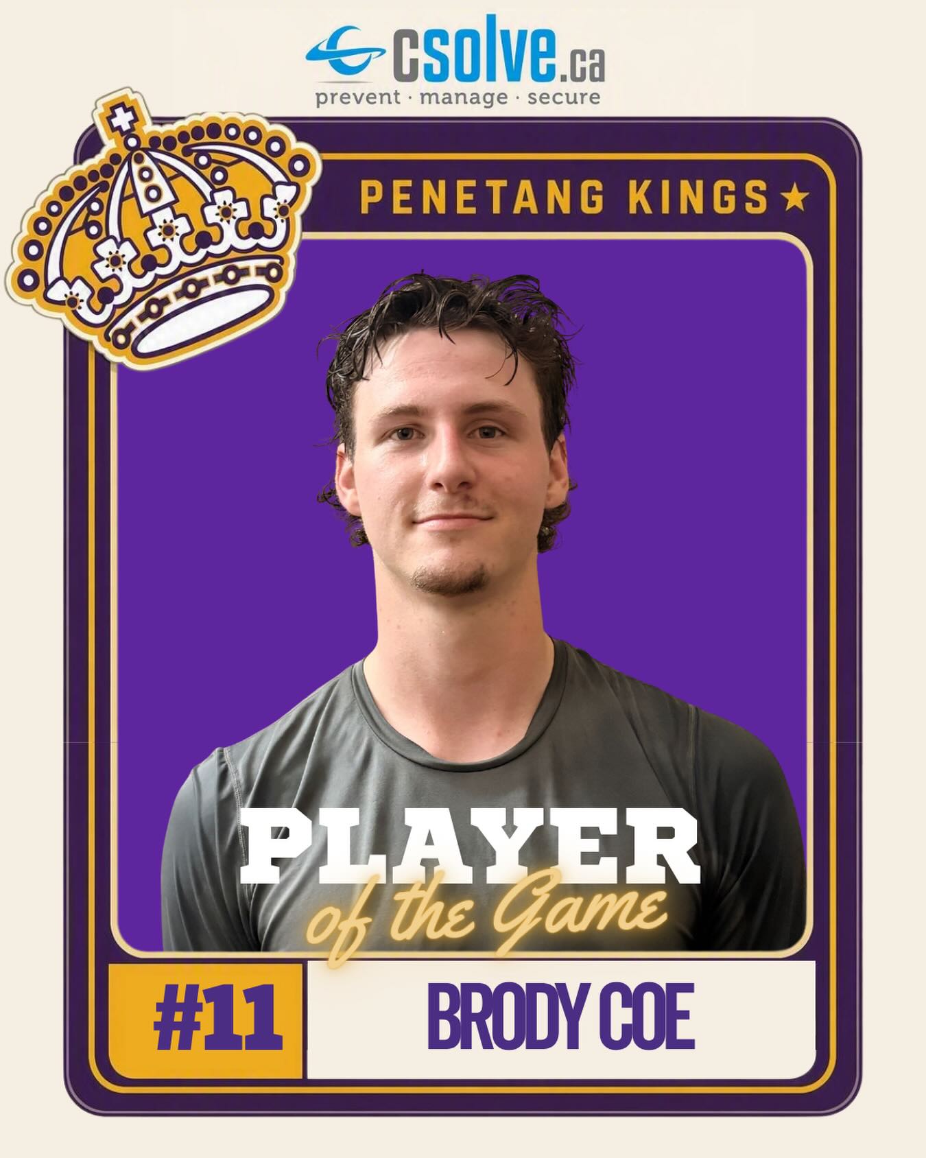 PLAYER OF THE GAME | BRODY COE

Brody Coe is our Player of the Game against the Uxbridge Bruins following another impressive performance this weekend.

Coe’s ability to see the ice has been on full display, reading plays as they develop and using his speed and playmaking ability to create opportunities. With 8 points through three games this weekend, he continues to make things happen every time the puck is on his stick.

Player of the Game is proudly sponsored by Compu-SOLVE Technologies. Their support of the Kings reflects a commitment to teamwork, local sport and giving back to the community they’re proud to be part of. @compusolve 

#penetangkings #pjhl #csolveinthecommunity #50thseason #gamedaypurple